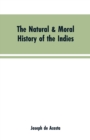 The natural & moral history of the Indies VOL. I. - Book
