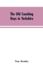 The old coaching days in Yorkshire - Book