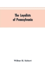 The Loyalists of Pennsylvania - Book