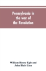 Pennsylvania in the war of the revolution, battalions and line. 1775-1783 - Book