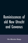 Reminiscences of old New Utrecht and Gowanus - Book