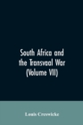 South Africa and the Transvaal War (Volume VII) - Book