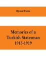 Memories of a Turkish statesman-1913-1919 (Formerly Governor of Constantinople, Imperial Ottoman Naval Minister, and Commander of the Fourth Army in Sinai, Palestine and Syria) - Book
