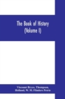 The book of history. A history of all nations from the earliest times to the present, with over 8,000 illustrations (Volume I) Man and the Universe - Book