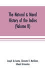 The natural & moral history of the Indies (Volume II) The Moral History - Book
