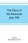 The diary of the Reverend John Mill, minister of the parishes of Dunrossness, Sandwick and Cunningsburgh in Shetland, 1740-1803 - Book
