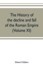 The history of the decline and fall of the Roman Empire (Volume XI) - Book