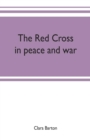 The Red Cross : in peace and war - Book
