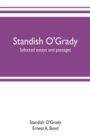 Standish O'Grady; selected essays and passages - Book