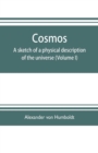 Cosmos : a sketch of a physical description of the universe (Volume I) - Book