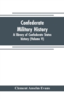 Confederate military history; a library of Confederate States history (Volume V) - Book