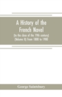 A history of the French novel (to the close of the 19th century) (Volume II) From 1800 to 1900 - Book