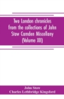 Two London chronicles from the collections of John Stow Camden Miscellany (Volume XII) - Book