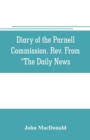 Diary of the Parnell Commission. Rev. from The Daily News - Book