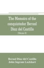 The memoirs of the conquistador Bernal Diaz del Castillo : Containing a true and full account of the Discovery and conquest of Mexico and New Spain (Volume II) - Book