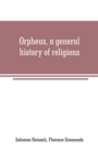 Orpheus, a general history of religions - Book