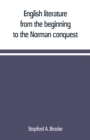 English literature, from the beginning to the Norman conquest - Book