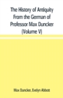 The History of Antiquity From the German of Professor Max Duncker (Volume V) - Book
