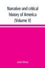 Narrative and critical history of America (Volume V) - Book