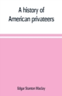 A history of American privateers - Book