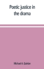 Poetic justice in the drama; the history of an ethical principle in literary criticism - Book