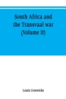South Africa and the Transvaal war (Volume II) - Book