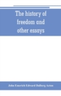 The history of freedom and other essays - Book