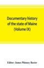 Documentary history of the state of Maine (Volume IX) Containing the Baxter Manuscripts - Book