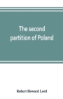 The second partition of Poland; a study in diplomatic history - Book