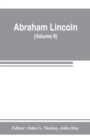 Abraham Lincoln : complete works, comprising his speeches, letters, state papers, and miscellaneous writings (Volume II) - Book