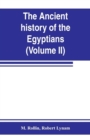 The ancient history of the Egyptians, Carthaginians, Assyrians, Medes and Persians, Grecians and Macedonians (Volume II) - Book
