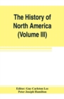 The History of North America (Volume III) The Colonization of the South - Book