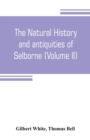 The natural history and antiquities of Selborne, in the county of Southhampton (Volume II) - Book