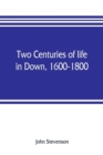 Two centuries of life in Down, 1600-1800 - Book