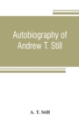 Autobiography of Andrew T. Still, with a history of the discovery and development of the science of osteopathy, together with an account of the founding of the American School of Osteopathy; and lectu - Book