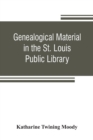 Genealogical material in the St. Louis Public Library - Book