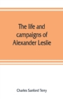 The life and campaigns of Alexander Leslie - Book