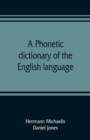 A phonetic dictionary of the English language - Book