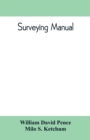 Surveying manual; a manual of field and office methods for the use of students in surveying - Book