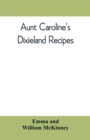 Aunt Caroline's Dixieland recipes - Book