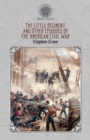 The Little Regiment, and Other Episodes of the American Civil War - Book