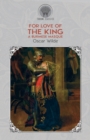For Love of the King : A Burmese Masque - Book