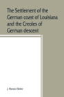 The settlement of the German coast of Louisiana and the Creoles of German descent - Book