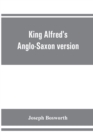 King Alfred's Anglo-Saxon version of the Compendious history of the world by Orosius. Containing, --facsimile specimens of the Lauderdale and Cotton mss., a preface describing these mss., etc., an int - Book