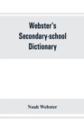 Webster's secondary-school dictionary; abridged from Webster's new international dictionary - Book