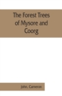 The forest trees of Mysore and Coorg - Book