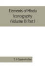 Elements of Hindu iconography (Volume II) Part I - Book