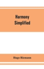 Harmony simplified : or, The theory of the tonal functions of chords - Book