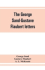 The George Sand-Gustave Flaubert letters - Book
