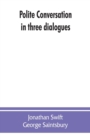 Polite conversation in three dialogues - Book